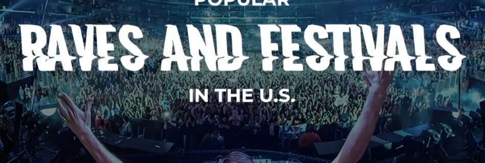 Popular Raves and Festivals in the USA